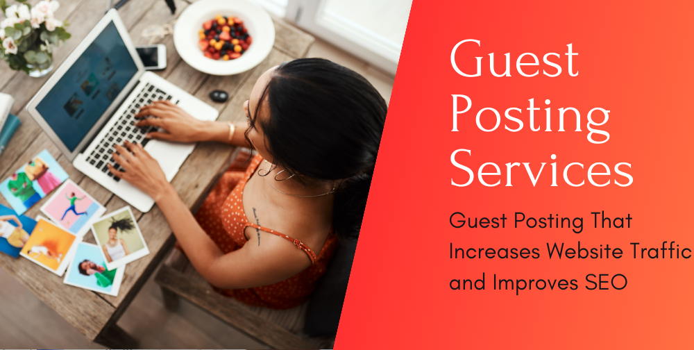 how-guest-posting-increases-website-traffic-and-improves-seo;-the-comprehensive-guide-to-guest-posting-services